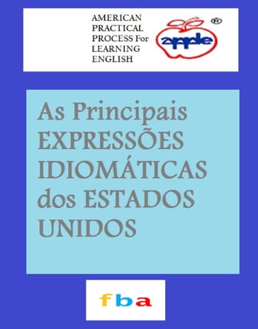 As Principais Expressões Idiomáticas dos Estados Unidos - American Idioms - Fabio Braga de Alencar