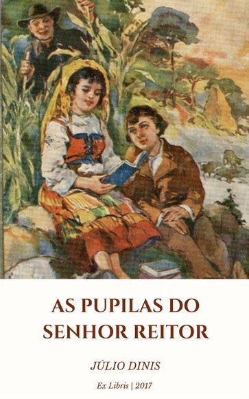 As Pupilas do Senhor Reitor (Ilustrado) - Júlio Dinis