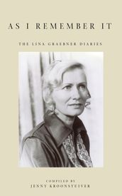 As I Remember It: The Lina Graebner Diaries