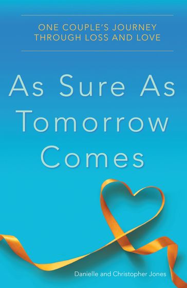 As Sure as Tomorrow Comes - Christopher Jones - Danielle Jones