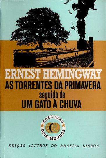 As Torrentes da Primavera [The Torrents of Spring] - Ernest Hemingway