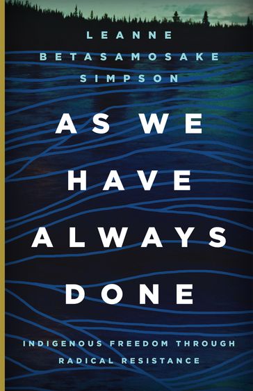 As We Have Always Done - Leanne Betasamosake Simpson