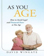 As You Age: How to Avoid Legal and Financial Fears As You Age