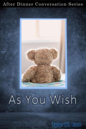 As You Wish - Tyler W. Kurt