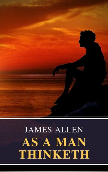 As a Man Thinketh - Allen James - MyBooks Classics