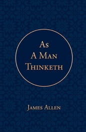 As a Man Thinketh