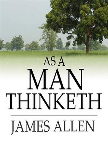 As a Man Thinketh - Allen James