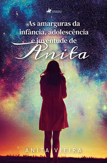 As amarguras da infancia, adolescencia e juventude de Anita - Anita Vieira