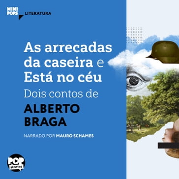 As arrecadas da caseira e Está no céu - dois contos de Alberto Braga - Pop Stories - Alberto Braga