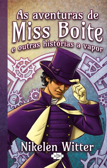 As aventuras de Miss Boite e outras historias a vapor - Nikelen Witter
