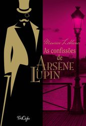 As confissões de Arsène Lupin