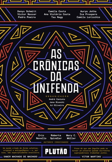 As crônicas da Unifenda - Jana Bianchi - AJ Oliveira - Eric Novello - Roberta Spindler - Mary C. Muller - Ana Victória Costa - Auryo Jotha - Camila Costa - Camila Loricchio - Denys Schmitt - Isa Prospero - Pedro Poeira - Tau Nagy - Victor Nassar - Paula Cruz