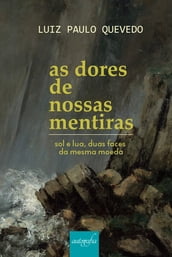 As dores de nossas mentiras: Sol e Lua: duas faces da mesma moeda