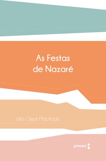 As festas de Nazaré - Júlio César Machado