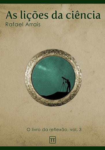 As lições da ciência - Rafael Arrais