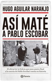 Así maté a Pablo Escobar