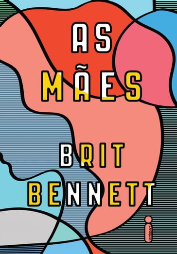 As mães - Brit Bennett