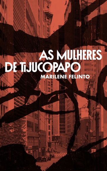 As mulheres de Tijucopapo - Marilene Felinto