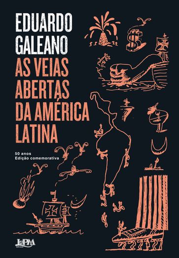 As veias abertas da América Latina - Eduardo Galeano