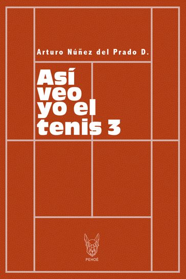 Así veo yo el tenis 3 - Arturo Núñez del Prado D.