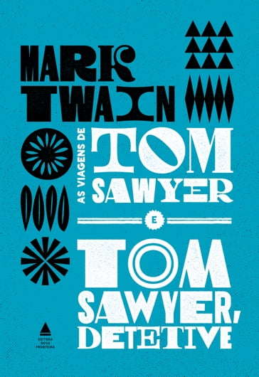 As viagens de Tom Sawyer & Tom Sawyer, detetive - Twain Mark