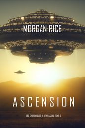 Ascension (Les Chroniques de l Invasion, Tome n 3): Un Thriller de Science-fiction