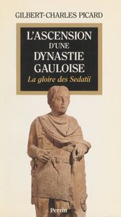 L Ascension d une dynastie gauloise