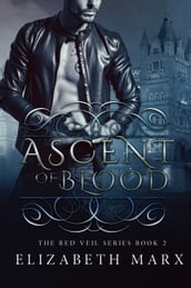 Ascent of Blood, The Red Veil Series Book 2