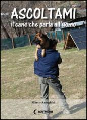 Ascoltami il cane che parla all uomo