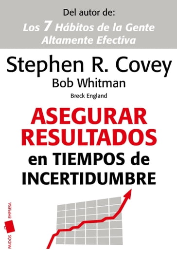 Asegurar resultados en tiempos de incertidumbre - Bob Whitman - Breck England - Stephen R. Covey