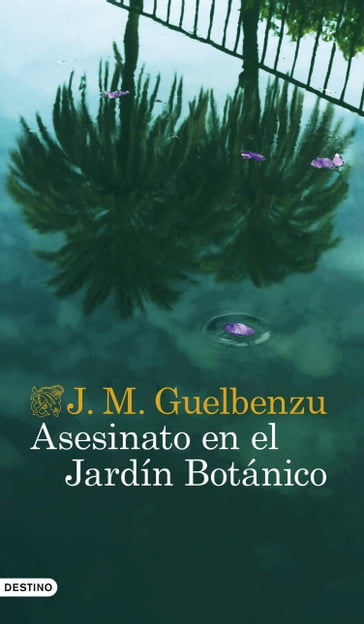 Asesinato en el Jardín Botánico - J. M. Guelbenzu