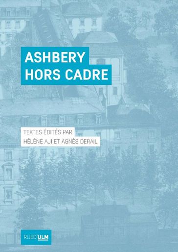Ashbery hors cadre - Agnès Derail - Hélène Aji