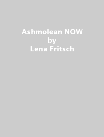Ashmolean NOW - Lena Fritsch - Pio Abad - Dan Hicks - Vera Mey