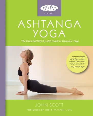 Ashtanga Yoga - JOHN SCOTT YOGA LTD - John Scott
