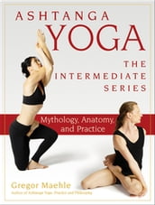 Ashtanga Yoga The Intermediate Series