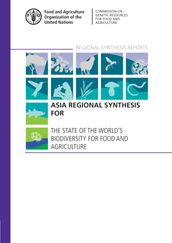 Asia Regional Synthesis for the State of the World s Biodiversity for Food and Agriculture