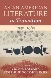 Asian American Literature in Transition, 19301965: Volume 2