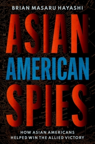 Asian American Spies - Brian Masaru Hayashi