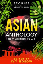 Asian Anthology: New Writing Vol. 1