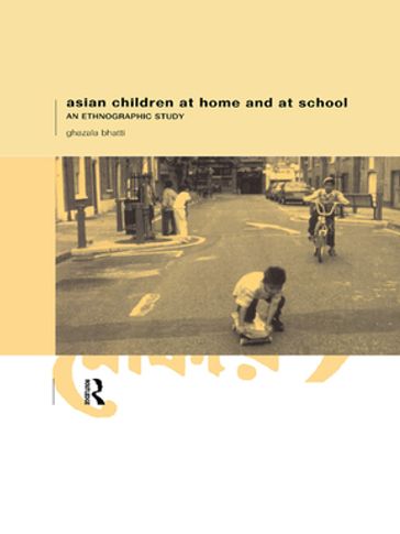 Asian Children at Home and at School - Ghazala Bhatti