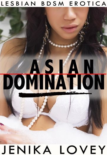 Asian Domination - Jenika Lovey