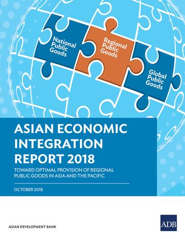 Asian Economic Integration Report 2018 - Asian Development Bank