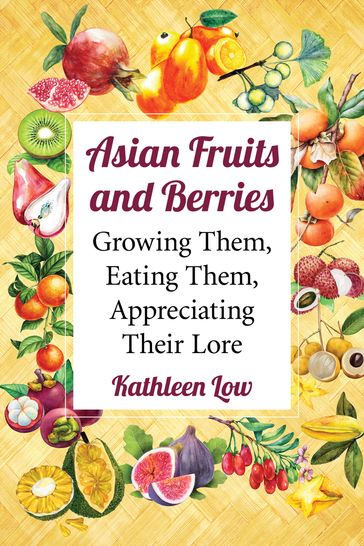 Asian Fruits and Berries - Kathleen Low