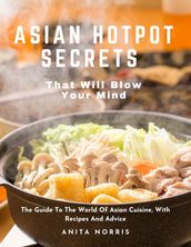 Asian Hotpot Secrets That Will Blow Your Mind