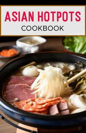 Asian Hotpots Cookbook