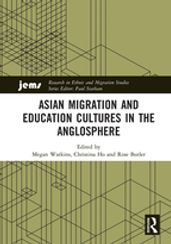 Asian Migration and Education Cultures in the Anglosphere