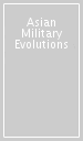 Asian Military Evolutions