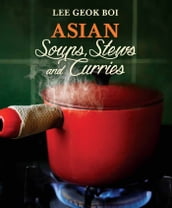 Asian Soups, Stews and Curries