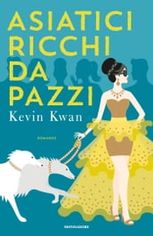 Asiatici Ricchi da Pazzi