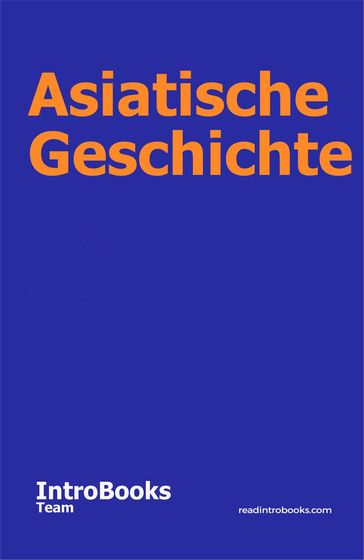 Asiatische Geschichte - IntroBooks Team